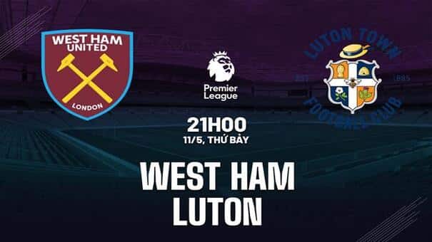 Nhận định West Ham vs Luton (21h00 ngày 11/5): Dấu chấm hết. Hãy đến iBet1668 soi kèo bóng đá để biết thêm thông tin.