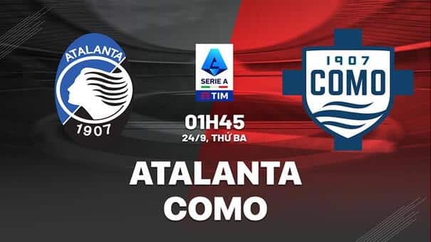 Nhận định Atalanta vs Como (01h45 ngày 24/9): 3 điểm cho chủ nhà. .Hãy đến iBet1668 soi kko bóng đá.