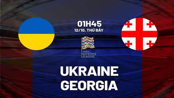 Nhận định Ukraine vs Georgia 01h45 ngày 12/10 (UEFA Nations League 2024/25). Hãy đến iBet1668 soi kèo bóng đá .