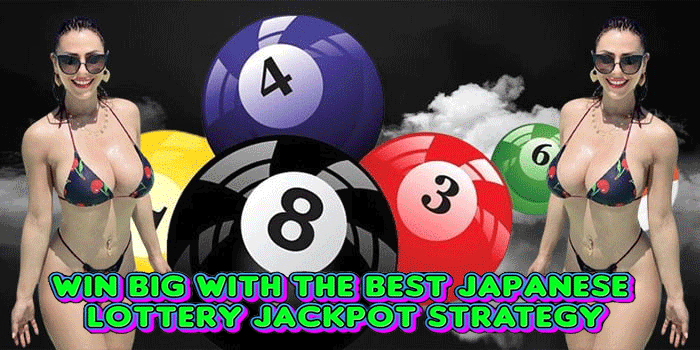 Win Big With the Best Japanese Lottery Jackpot Strategy